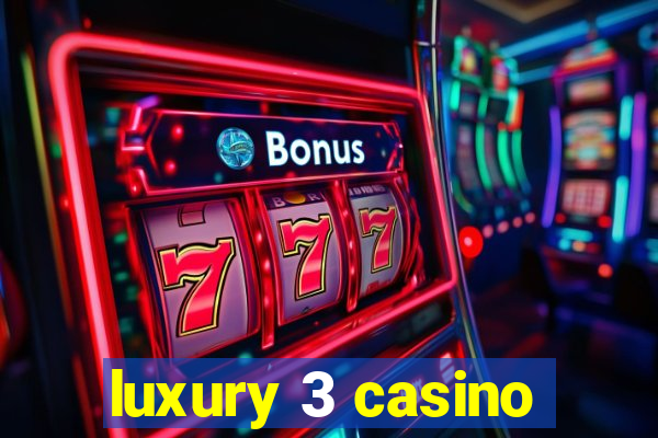 luxury 3 casino